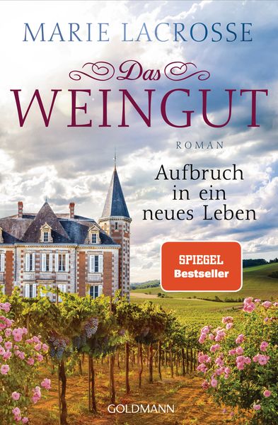 Das Weingut. Aufbruch in ein neues Leben, Taschenbuch von Marie Lacrosse, Goldmann
