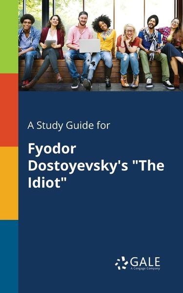 A Study Guide for Fyodor Dostoyevsky's 'The Idiot'