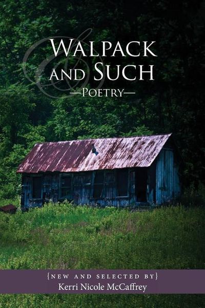 Produktbild: Walpack and Such--Poetry: New and Selected: by Kerri Nicole McCaffrey