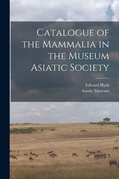 Produktbild: Catalogue of the Mammalia in the Museum Asiatic Society