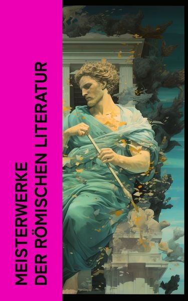 Produktbild: Meisterwerke der römischen Literatur