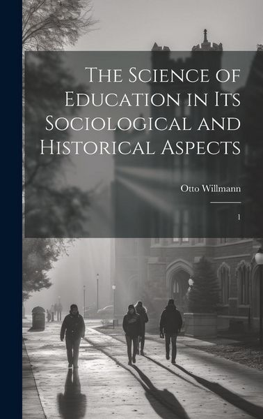 Produktbild: The Science of Education in its Sociological and Historical Aspects: 1