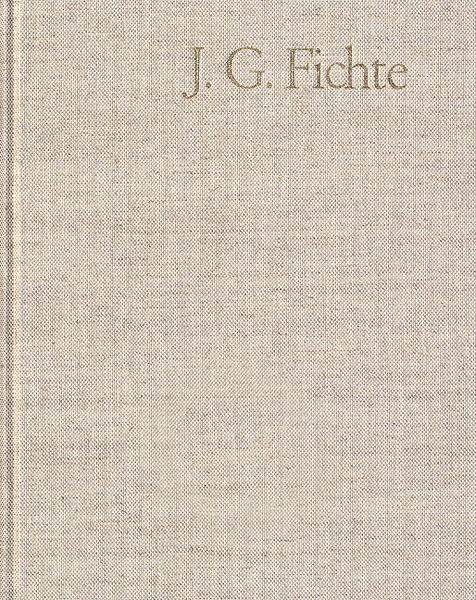 Produktbild: Johann Gottlieb Fichte: Gesamtausgabe / Reihe II: Nachgelassene Schriften. Band 4 Supplement: Ernst Platners &rsaquo;Philosophische Aphorismen&lsaquo;, Leipzig 1793