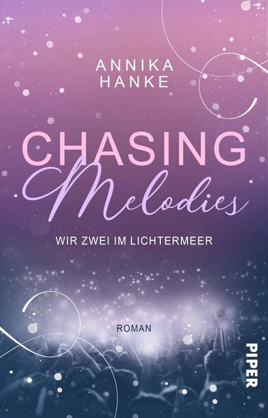 Chasing Melodies – Wir zwei im Lichtermeer, Taschenbuch von Annika Hanke, Piper Taschenbuch, 9783492507257