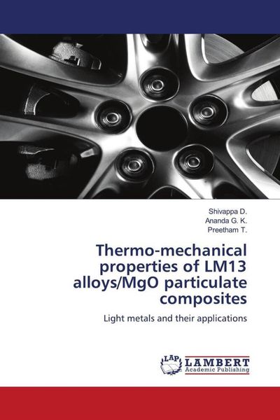 Produktbild: Thermo-mechanical properties of LM13 alloys/MgO particulate composites