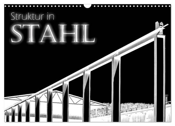 Struktur in Stahl (Wandkalender 2026 DIN A3 quer), CALVENDO Monatskalender