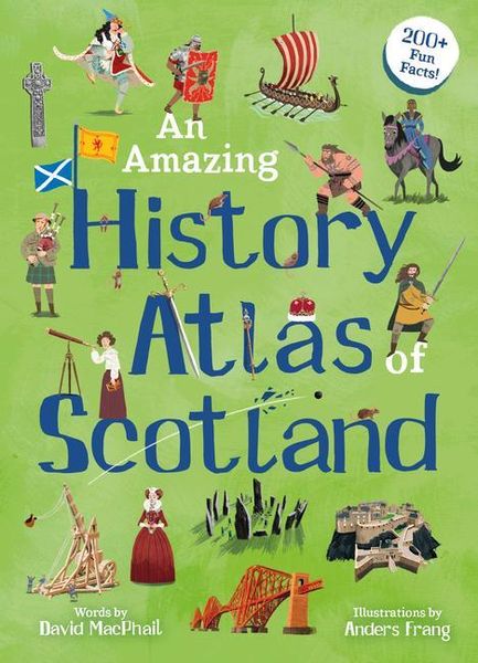 Produktbild: An Amazing History Atlas of Scotland