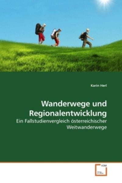 Herl, K: Wanderwege und Regionalentwicklung, Taschenbuch von Karin Herl, VDM, 9783639234664