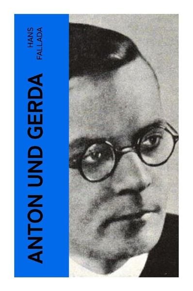 Anton und Gerda, Taschenbuch von Hans Fallada, E-artnow, 9788027360697
