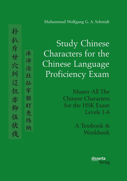 Produktbild: Study Chinese Characters for the Chinese Language Proficiency Exam. Master All The Chinese Characters for the HSK Exam Levels 1-6. A Textbook & Workbook