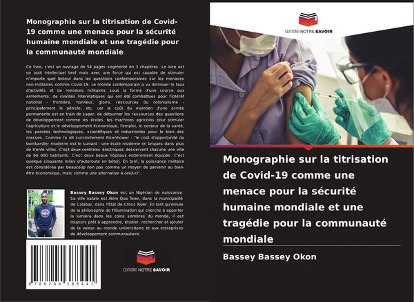 Produktbild: Monographie sur la titrisation de Covid-19 comme une menace pour la s&eacute;curit&eacute; humaine mondiale et une trag&eacute;die pour la communaut&eacute; mondiale