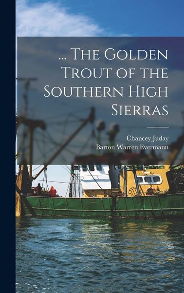 Produktbild: ... The Golden Trout of the Southern High Sierras