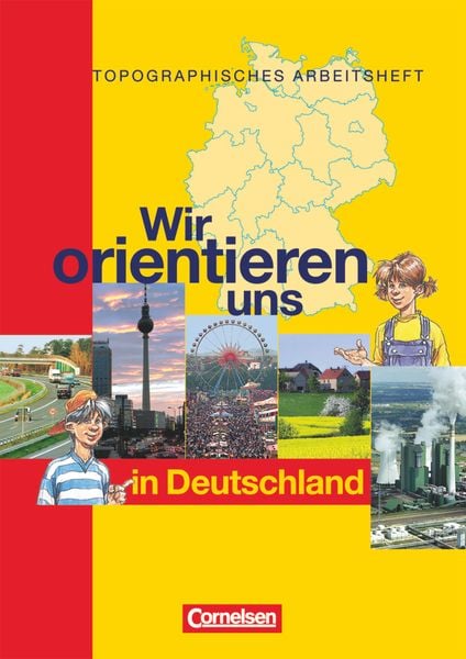 Wir orientieren uns in der Welt 1. Arbeitsheft. Wir orientieren uns in Deutschland