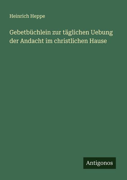 Produktbild: Gebetb&uuml;chlein zur t&auml;glichen Uebung der Andacht im christlichen Hause