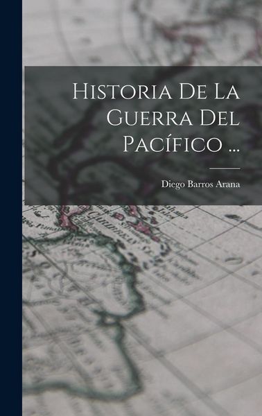 Produktbild: Historia De La Guerra Del Pac&iacute;fico ...