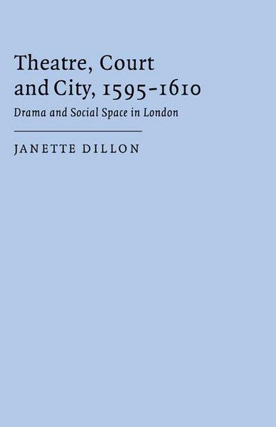 Produktbild: Theatre, Court and City, 1595 1610