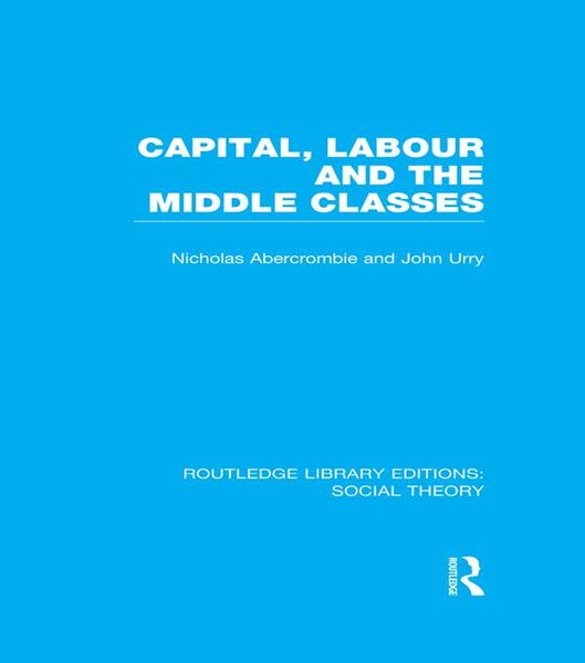 Produktbild: Capital, Labour and the Middle Classes