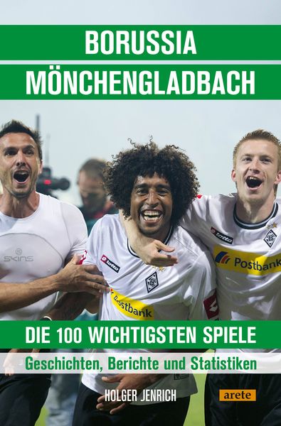 Borussia Mönchengladbach - die 100 wichtigsten Spiele, Paperback von Holger Jenrich, Arete Verlag, 978-3-96423-132-1