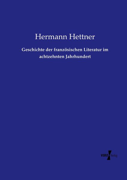 Produktbild: Geschichte der franz&ouml;sischen Literatur im achtzehnten Jahrhundert