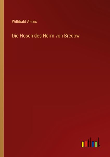 Die Hosen des Herrn von Bredow, Taschenbuch von Willibald Alexis, Outlook, 9783368426903