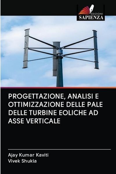 Produktbild: PROGETTAZIONE, ANALISI E OTTIMIZZAZIONE DELLE PALE DELLE TURBINE EOLICHE AD ASSE VERTICALE