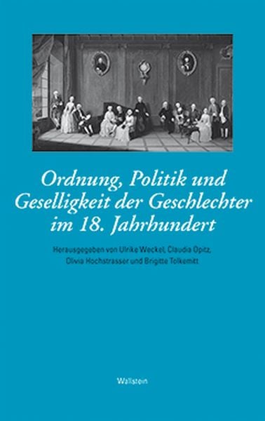 Produktbild: Ordnung, Politik und Geselligkeit der Geschlechter im 18. Jahrhundert