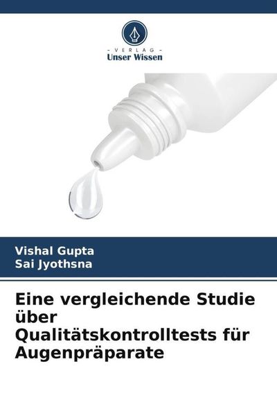 Eine vergleichende Studie über Qualitätskontrolltests für Augenpräparate