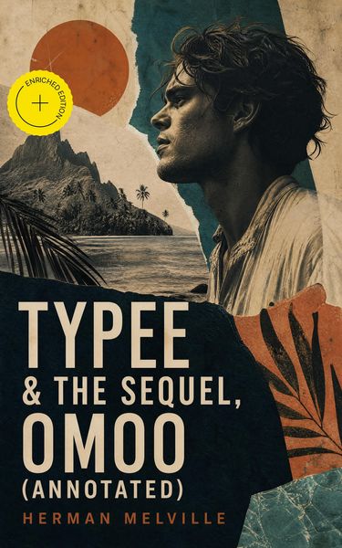 Produktbild: Typee & The Sequel, Omoo (Annotated)