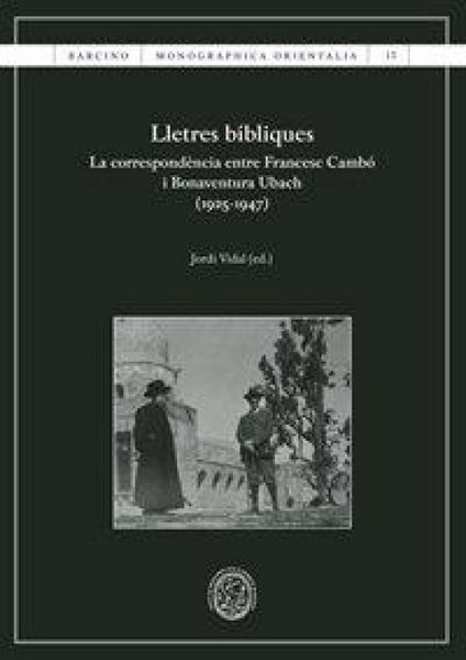 Produktbild: Lletres b&iacute;bliques : la correspond&egrave;ncia entre Francesc Camb&oacute; i Bonaventura Ubach (1925-1947)