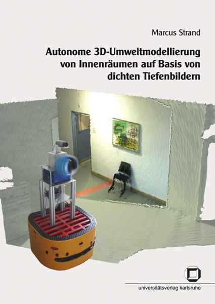 Produktbild: Autonome 3D-Umweltmodellierung von Innenr&auml;umen auf Basis von dichten Tiefenbildern