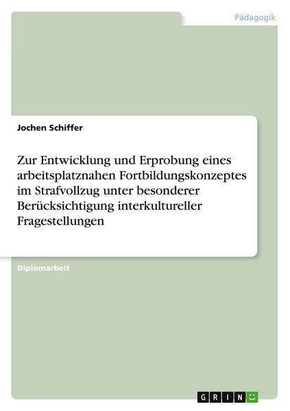 Produktbild: Zur Entwicklung und Erprobung eines arbeitsplatznahen Fortbildungskonzeptes im Strafvollzug unter besonderer Ber&uuml;cksichtigung interkultureller Fragestellungen