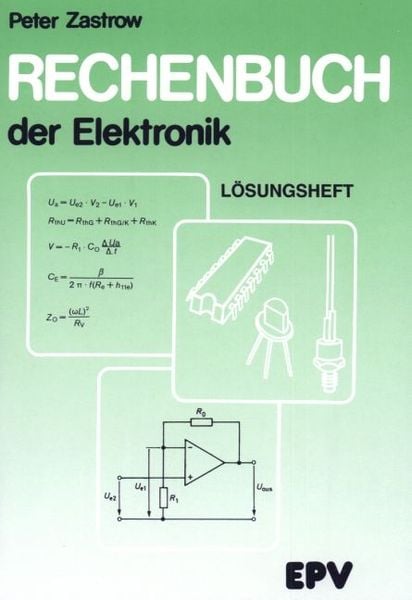 Rechenbuch der Elektronik. Lösungsheft, Geheftet von Peter Zastrow, Elektronik-Praktiker, 9783936318463