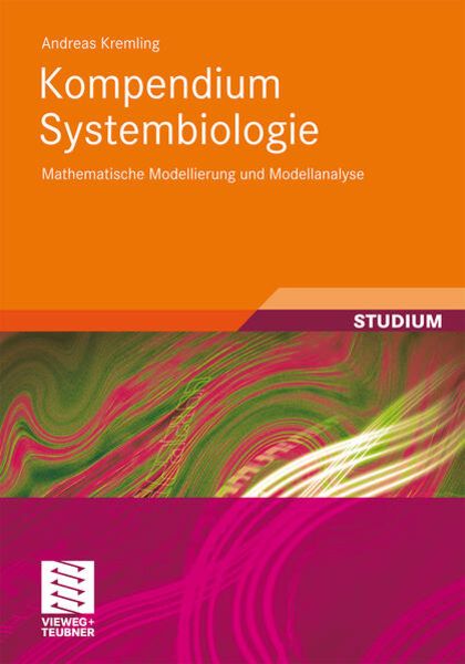 Kompendium Systembiologie, Taschenbuch von Andreas Kremling, Vieweg & Teubner, 9783834819079