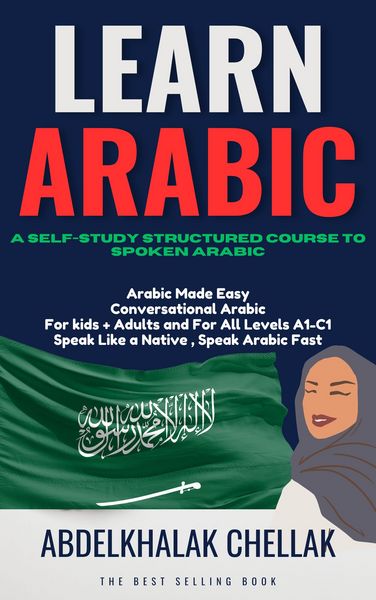 Produktbild: Learn Arabic For Beginners Step-by-step : A Self-Study Structured Course To Spoken Arabic