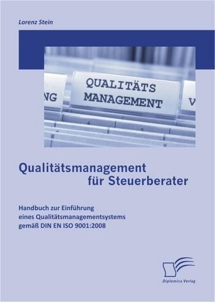 Produktbild: Qualit&auml;tsmanagement f&uuml;r Steuerberater: Handbuch zur Einf&uuml;hrung eines Qualit&auml;tsmanagementsystems gem&auml;&szlig; DIN EN ISO 9001:2008