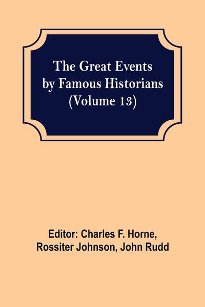 Produktbild: The Great Events by Famous Historians (Volume 13)