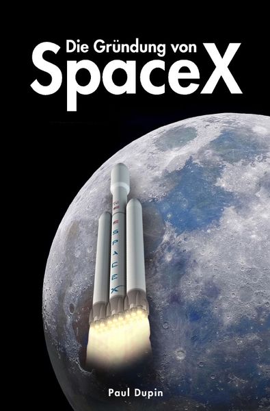 Produktbild: Die Gr&uuml;ndung von SpaceX
