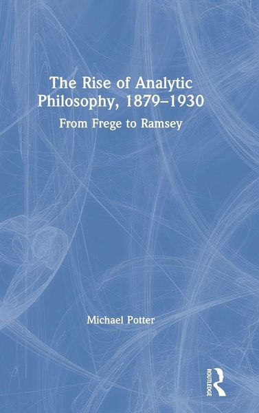 Produktbild: The Rise of Analytic Philosophy, 1879-1930