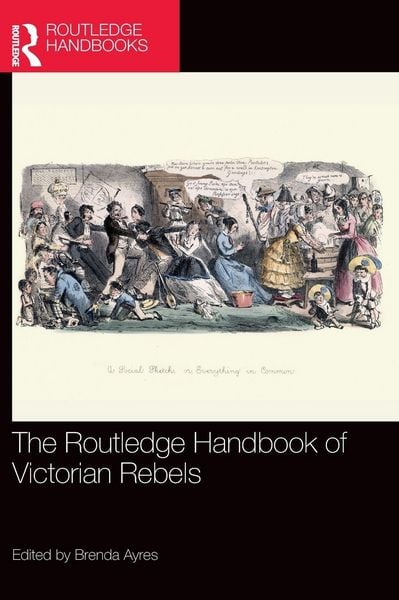 Produktbild: The Routledge Handbook of Victorian Rebels