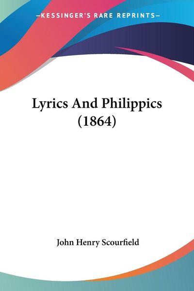 Produktbild: Lyrics And Philippics (1864)
