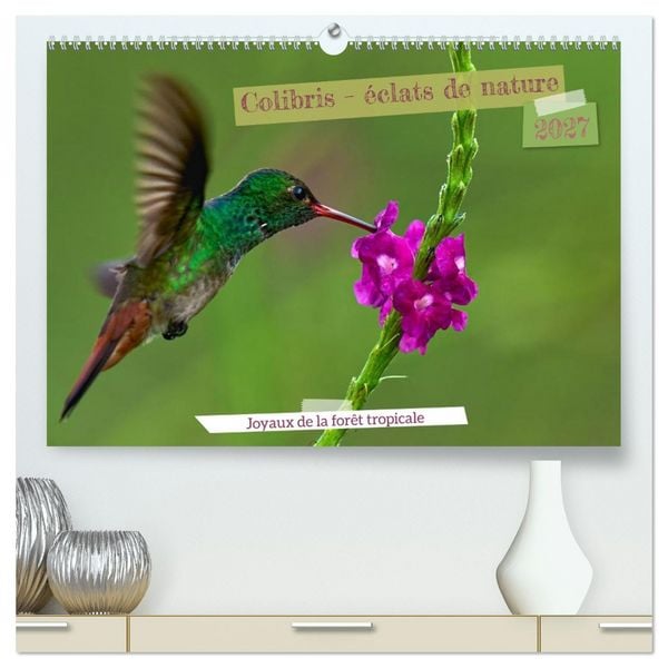 Produktbild: Colibris &ndash; &eacute;clats de nature (Calendrier mural 2027 DIN A2 vertical) calendrier de bureau