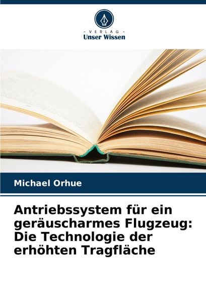 Produktbild: Antriebssystem f&uuml;r ein ger&auml;uscharmes Flugzeug: Die Technologie der erh&ouml;hten Tragfl&auml;che