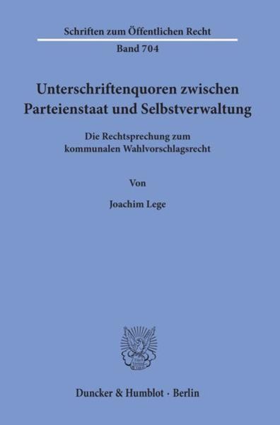 Unterschriftenquoren zwischen Parteienstaat und Selbstverwaltung., Taschenbuch von Joachim Lege, Duncker & Humblot, 9783428086948