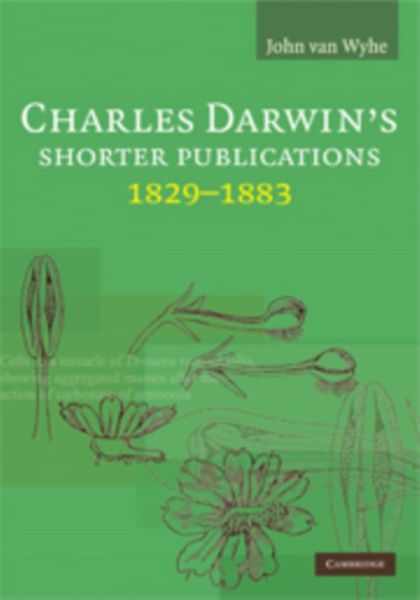 Produktbild: Wyhe, J: Charles Darwin's Shorter Publications, 1829-1883