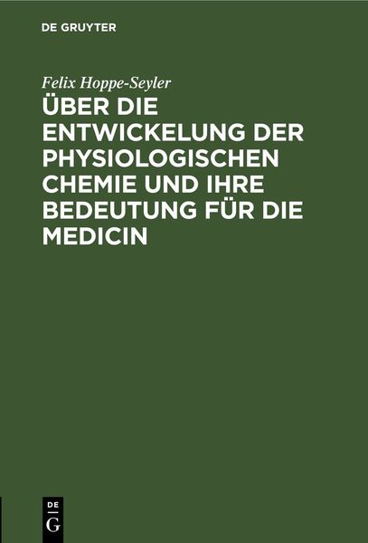 Produktbild: &Uuml;ber die Entwickelung der physiologischen Chemie und ihre Bedeutung f&uuml;r die Medicin