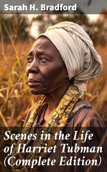 Produktbild: Scenes in the Life of Harriet Tubman (Complete Edition)