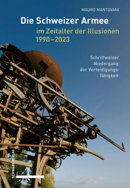 Produktbild: Die Schweizer Armee im Zeitalter der Illusionen, 1990-2023
