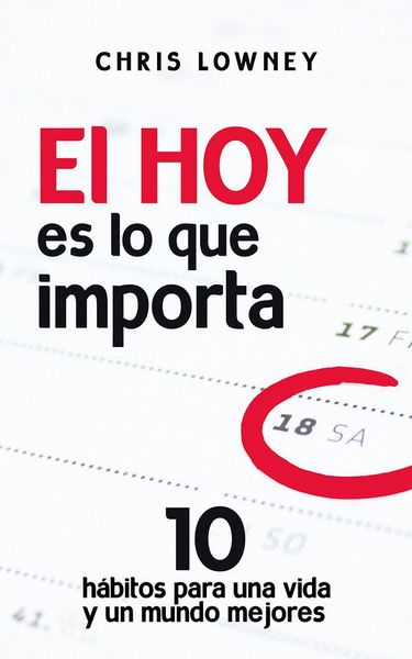 Produktbild: El hoy es lo que importa : 10 h&aacute;bitos para una vida y un mundo mejores