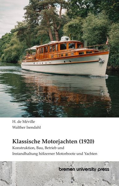 Klassische Motorjachten (1920), Taschenbuch von H. de Meville , Walther Isendahl, Bremen University Press, 9783691735543
