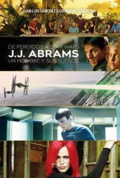 Produktbild: De Perdidos a Star Wars J J Abrams Un Hombre Y Sus Sue&ntilde;os